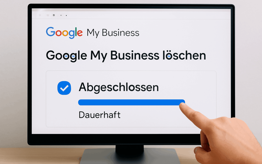 Google My Business löschen Dauer